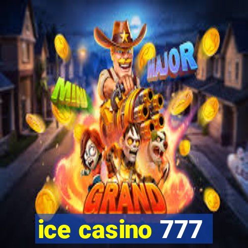 ice casino 777